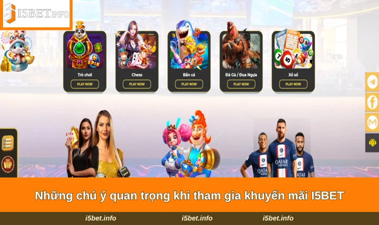 Những chú ý quan trọng khi tham gia khuyến mãi I5BET