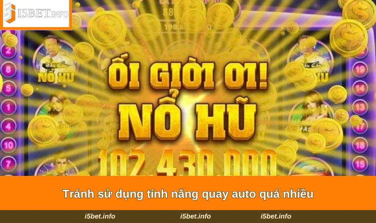 Tránh sử dụng tính năng quay auto quá nhiều