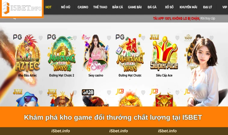 Khám phá kho game đổi thưởng chất lượng tại I5BET 